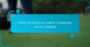 Futebol de Escola Secundária: Competição, Técnica, Melhoria