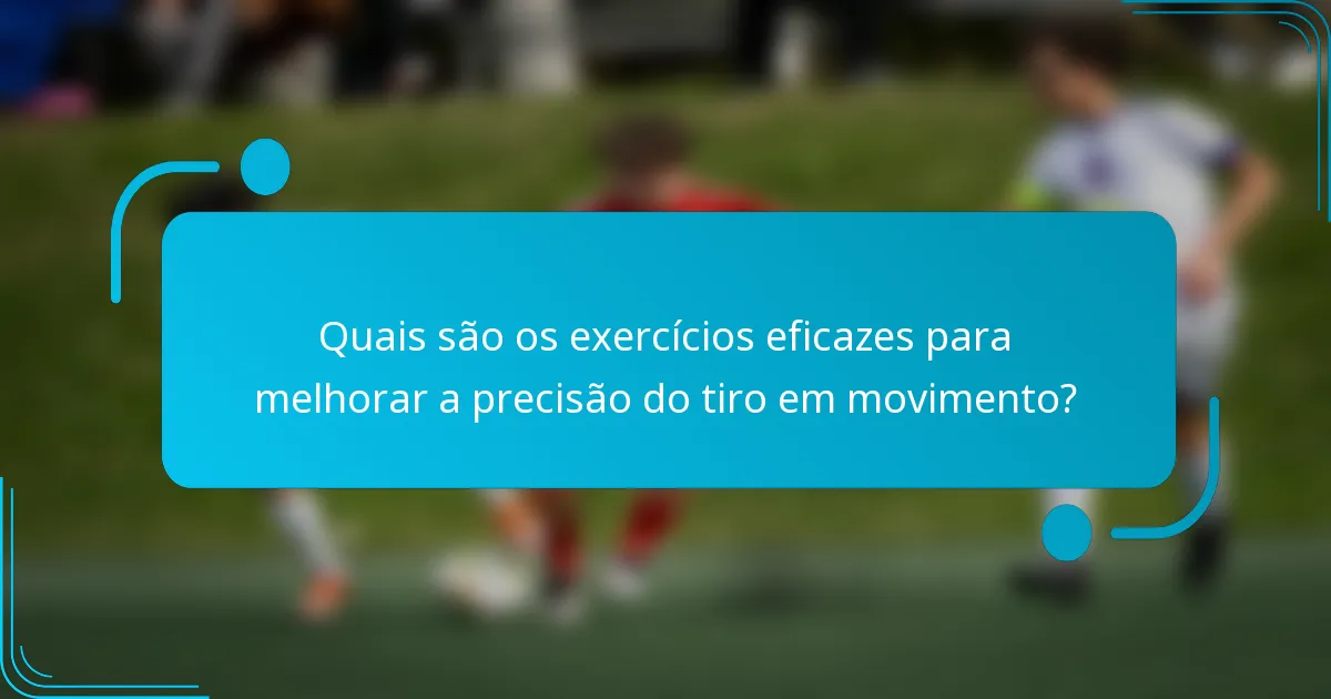 Quais são os exercícios eficazes para melhorar a precisão do tiro em movimento?
